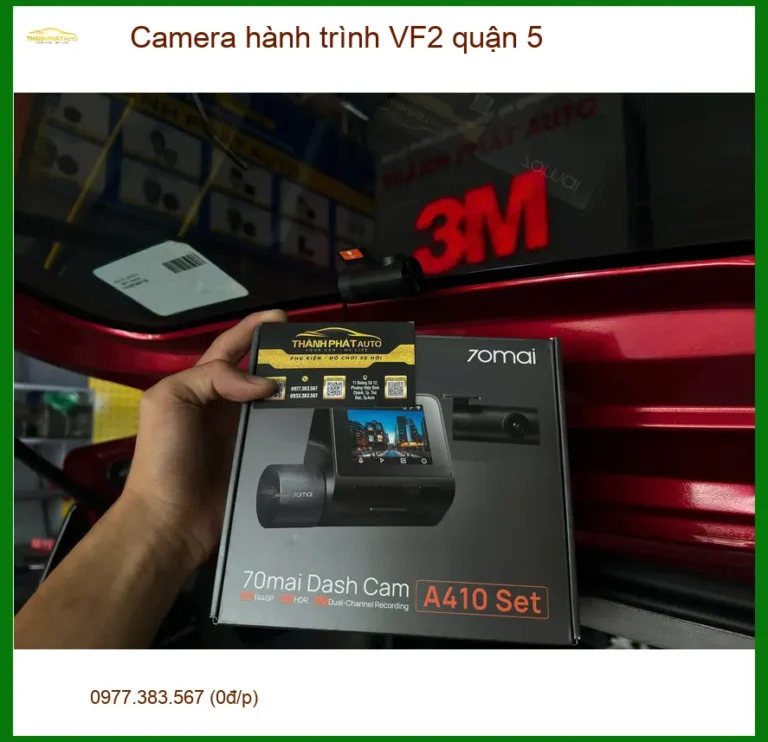 Trung Tâm Lắp Camera Hành Trình Ô Tô hành trình VF2 quận 5 - Gắn Nhanh Trong Ngày