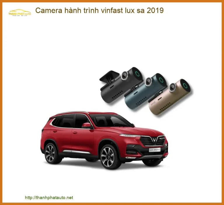 Camera Hành Trình VinFast Lux SA 2019 - Địa Chỉ Lắp Đặt Uy Tín TPHCM