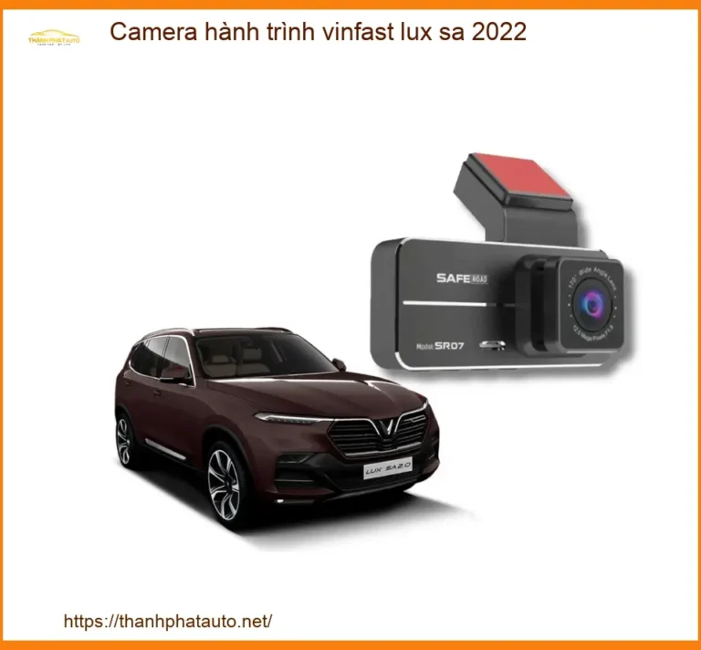 Camera hành trình Vinfast Lux SA 2022 - Địa Chỉ Lắp Đặt Uy Tín TPHCM