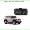 Camera Hành Trình Vinfast VF3 2024 - Trung Tâm Lắp Đặt Uy Tín TPHCM