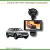 Camera Hành Trình Volkswagen Touareg 2023 - Trung Tâm Lắp Đặt Chính Hãng TPHCM