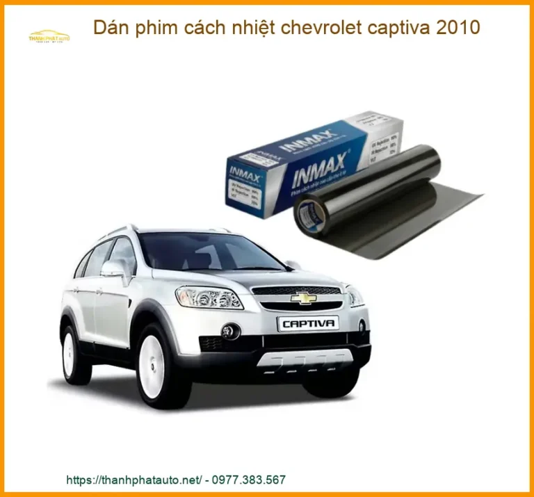 Dán Phim Cách Nhiệt Chevrolet Captiva 2010