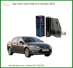 Dán Phim Cách Nhiệt Ford Mondeo 2012 - Địa Chỉ Lắp Đặt Uy Tín TPHCM
