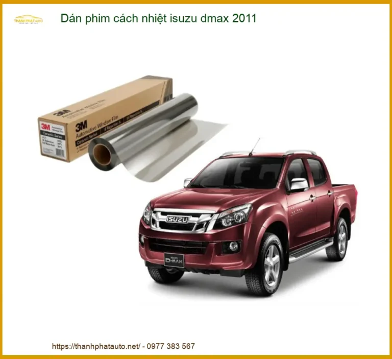 Dán Phim Cách Nhiệt Isuzu D-Max 2011 - Trung Tâm Thi Công Chính Hãng TPHCM
