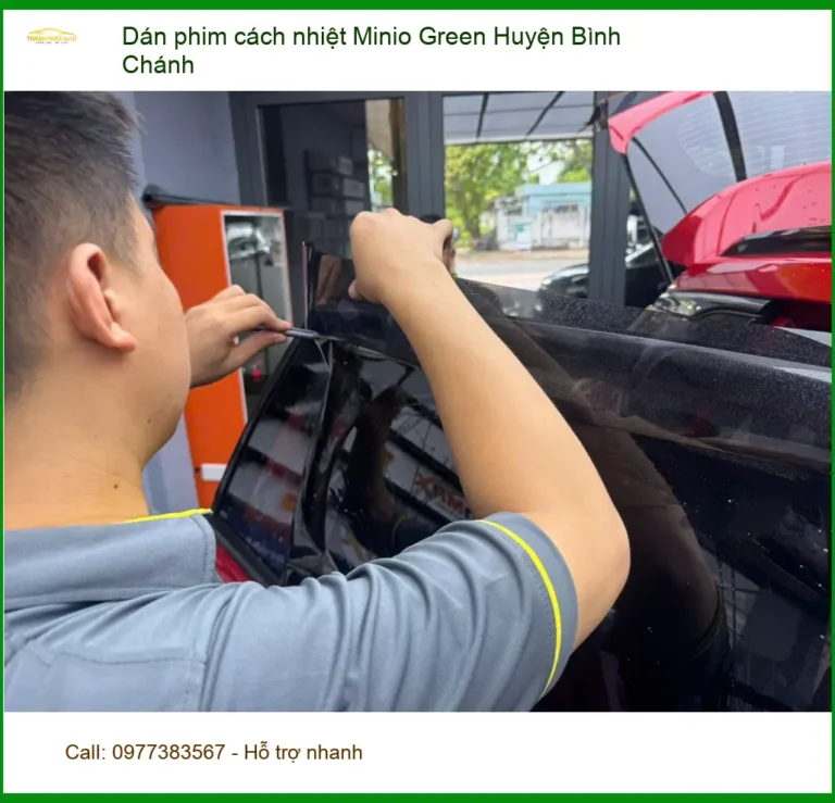 Nơi Dán Phim Cách Nhiệt Ô Tô phim cách nhiệt Minio Green Huyện Bình Chánh - Lắp Đặt Uy Tín TPHCM