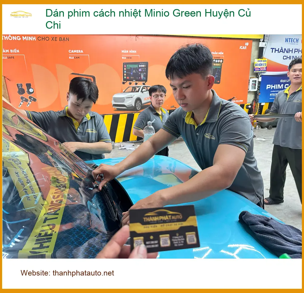 Cửa Hàng Dán Phim Cách Nhiệt Ô Tô Minio Green Huyện Củ Chi - Giá Tốt TPHCM