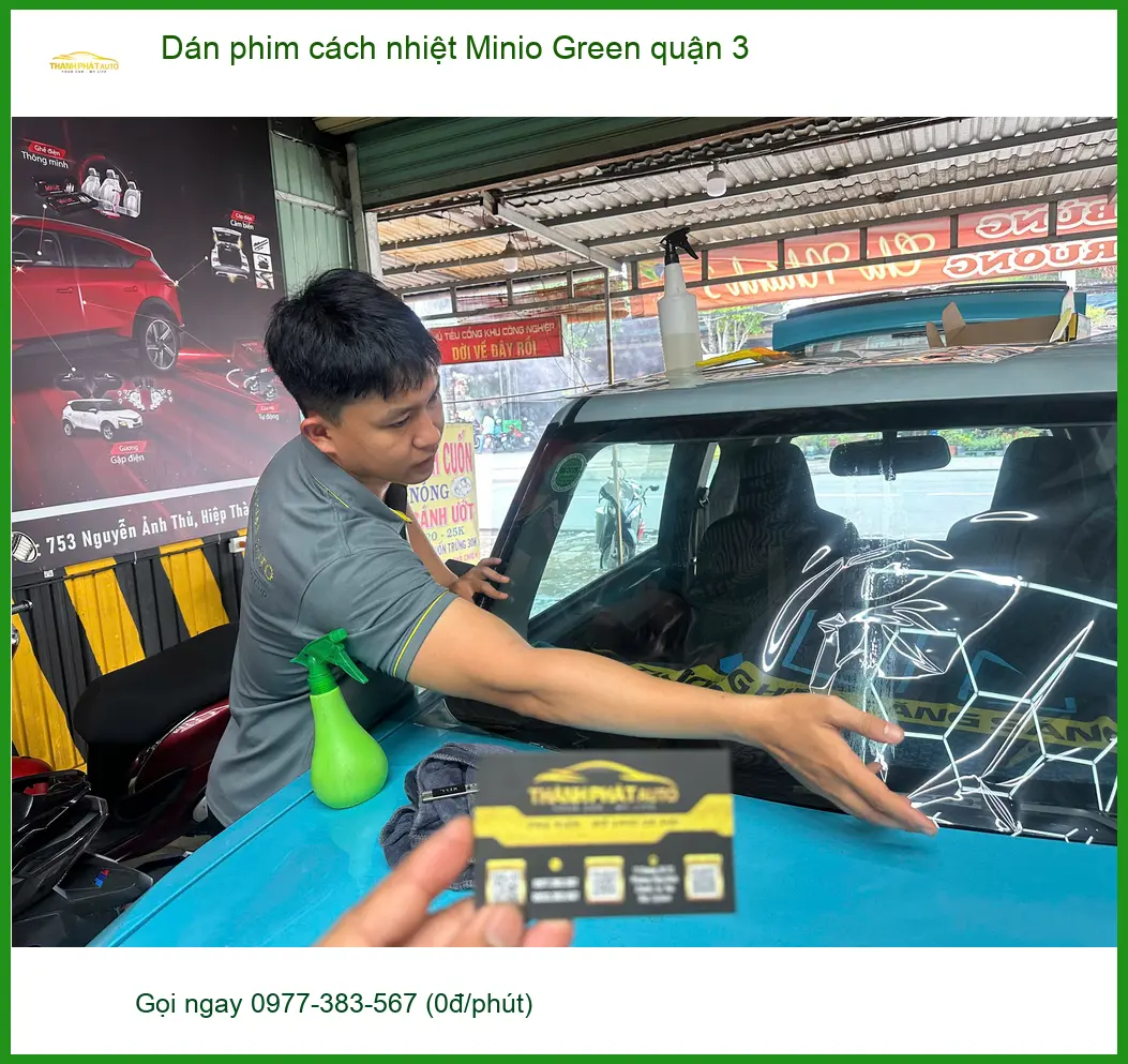 Nơi Dán Phim Cách Nhiệt Ô Tô Minio Green Quận 3 - Giá Tốt TPHCM
