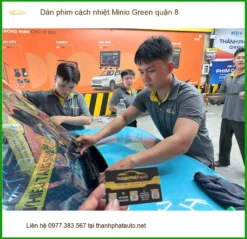 Nơi Dán Phim Cách Nhiệt Ô Tô Minio Green quận 8 - Giá Tốt TPHCM