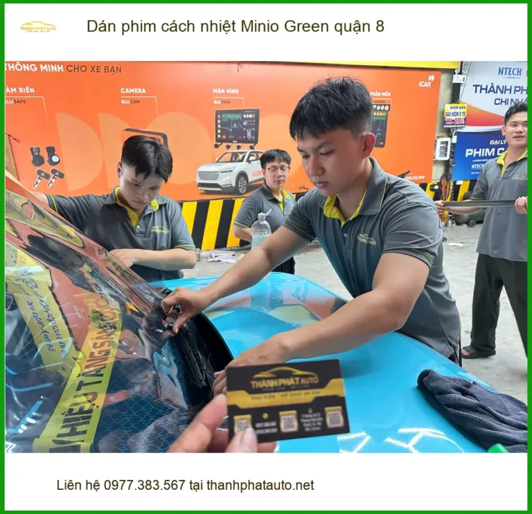 Nơi Dán Phim Cách Nhiệt Ô Tô Minio Green quận 8 - Giá Tốt TPHCM