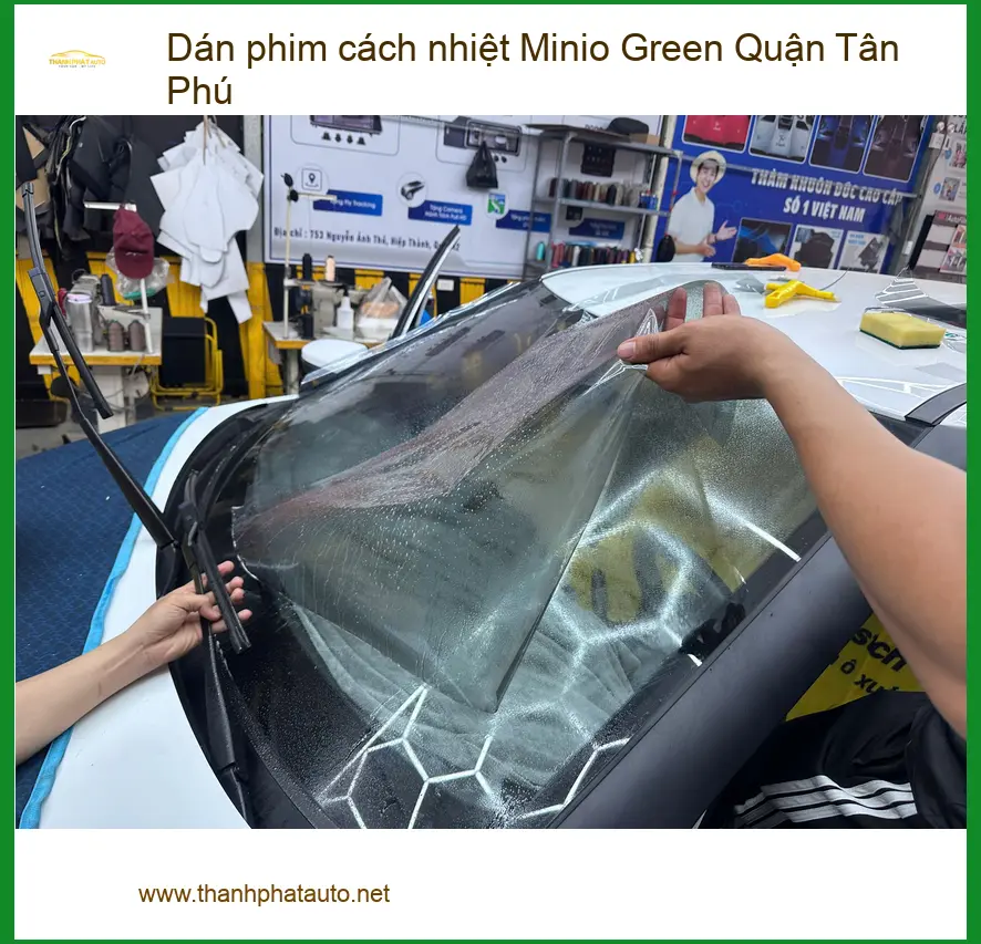 Nơi Dán Phim Cách Nhiệt Ô Tô Minio Green Quận Tân Phú - Giá Tốt TPHCM ảnh thực tế 2
