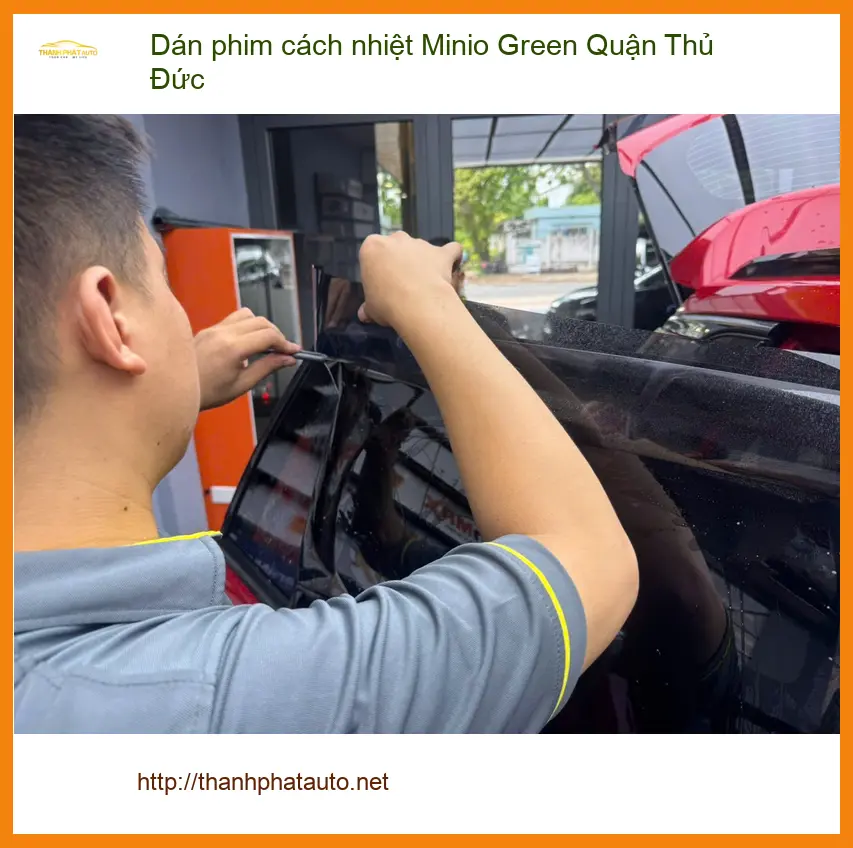 Dịch Vụ Dán Phim Cách Nhiệt Ô Tô phim cách nhiệt Minio Green Quận Thủ Đức - Giá Tốt TPHCM ảnh thực tế 2