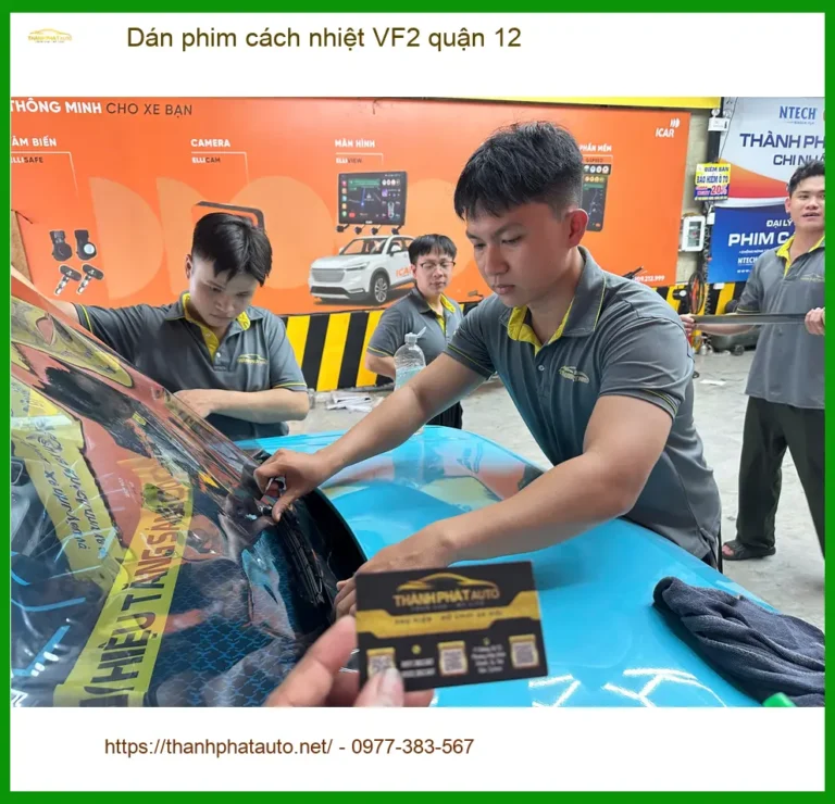 Trung Tâm Dán Phim Cách Nhiệt Ô Tô VF2 tại quận 12 - Thi Công Chuyên Nghiệp