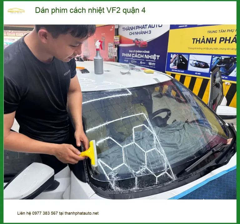 Nơi Dán Phim Cách Nhiệt Ô Tô phim cách nhiệt VF2 quận 4 - Giá Tốt TPHCM