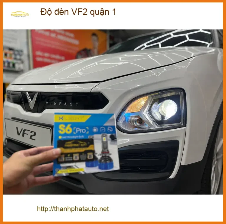 Trung Tâm Độ Đèn Ô Tô đèn VF2 quận 1 - Nâng Cấp Chính Hãng
