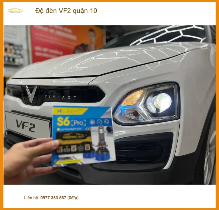 Địa Chỉ Nâng Cấp Độ Đèn Ô Tô đèn VF2 quận 10 - Thi Công Chuyên Nghiệp