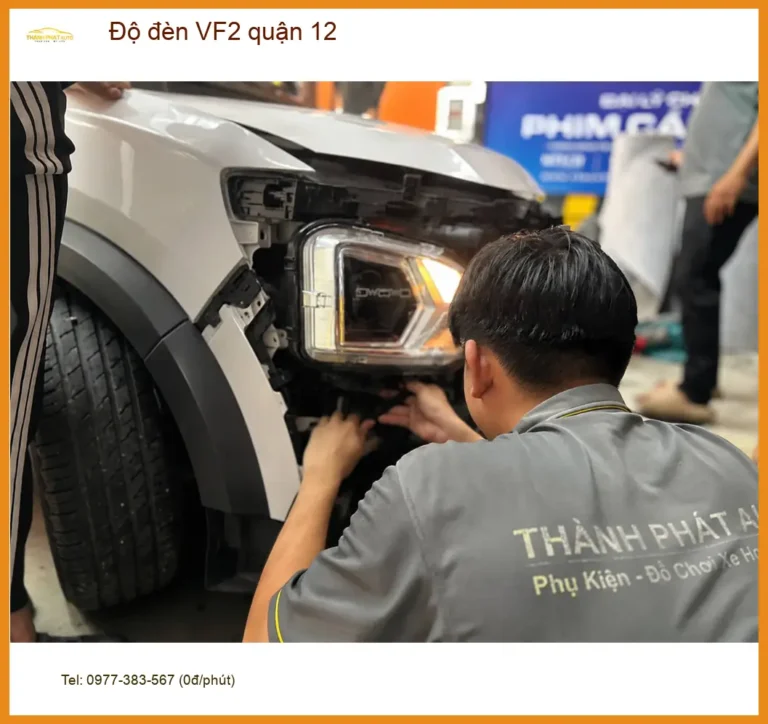 Trung Tâm Lắp Đặt Độ Đèn Ô Tô đèn VF2 quận 12 - Lắp Đặt Uy Tín TPHCM