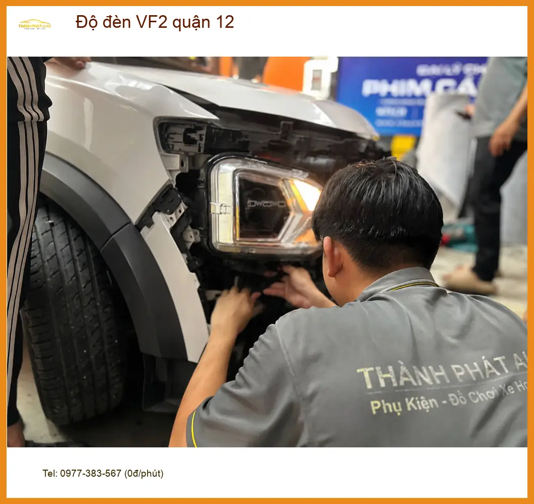 Trung Tâm Lắp Đặt Độ Đèn Ô Tô đèn VF2 quận 12 - Lắp Đặt Uy Tín TPHCM