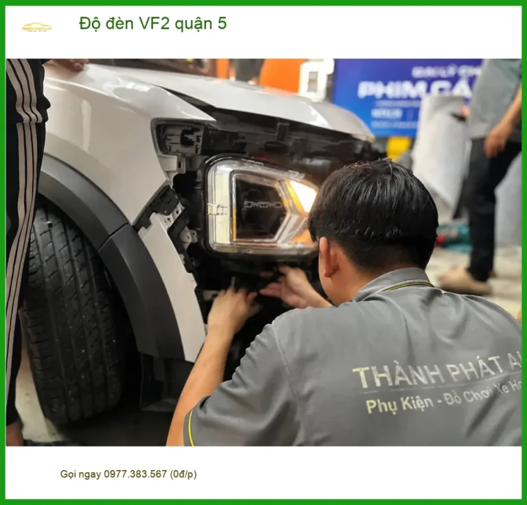 Địa Chỉ Độ Đèn Ô Tô đèn VF2 tại Quận 5 - Lắp Đặt Uy Tín TPHCM