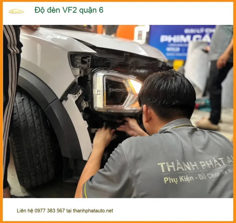 Trung Tâm Nâng Cấp Độ Đèn Ô Tô đèn VF2 quận 6 - Nâng Cấp Chính Hãng