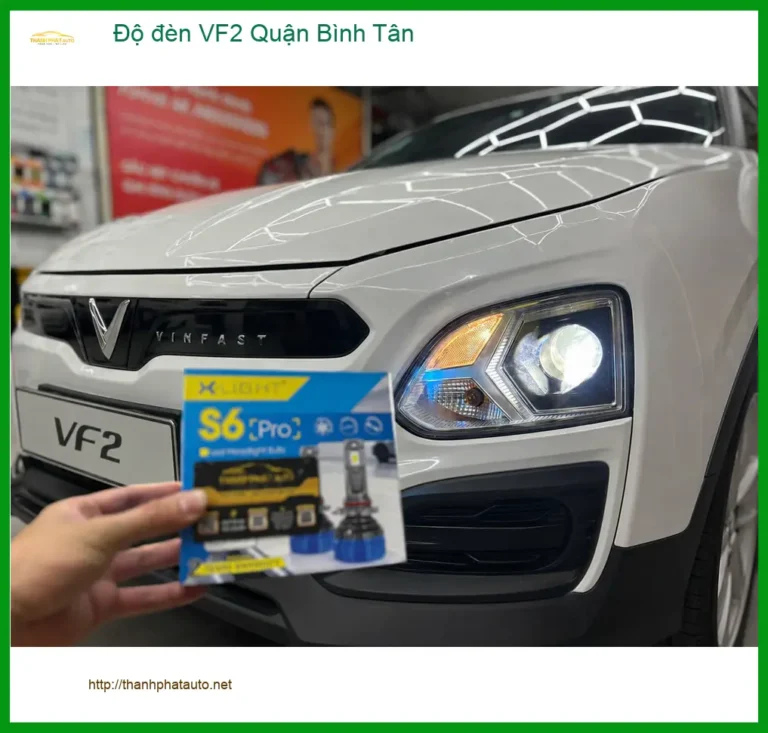 Cửa Hàng Độ Đèn Ô Tô đèn VF2 Quận Bình Tân - Nâng Cấp Chính Hãng