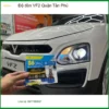 Địa Chỉ Nâng Cấp Độ Đèn Ô Tô đèn VF2 Quận Tân Phú - Lắp Đặt Uy Tín TPHCM