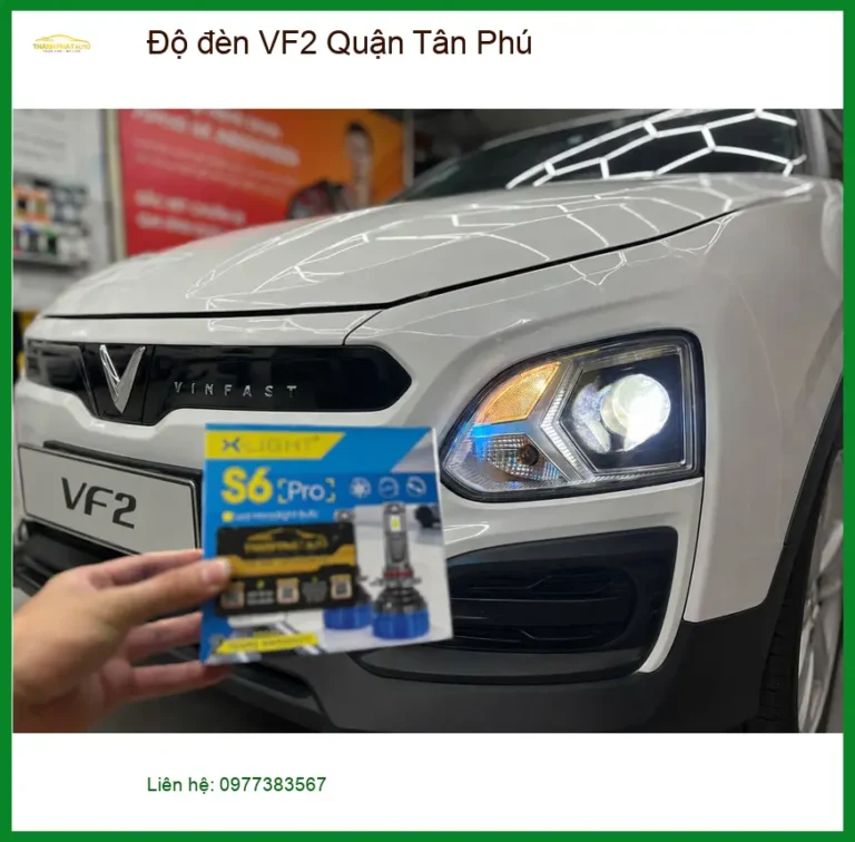 Địa Chỉ Nâng Cấp Độ Đèn Ô Tô đèn VF2 Quận Tân Phú - Lắp Đặt Uy Tín TPHCM