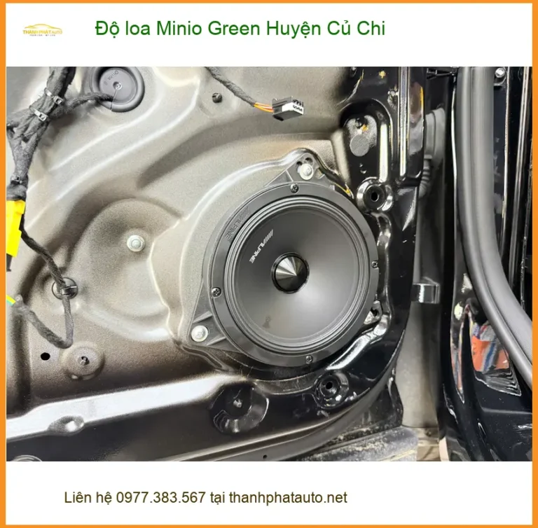 Trung Tâm Độ Loa Ô Tô loa Minio Green Huyện Củ Chi - Thi Công Chuyên Nghiệp