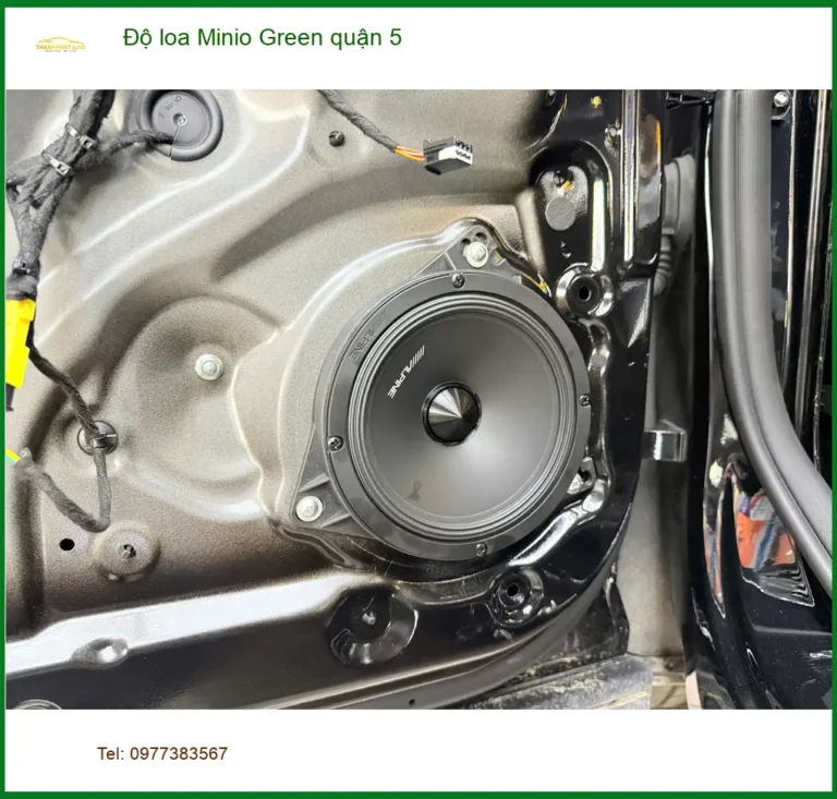 Trung Tâm Độ Loa Ô Tô loa Minio Green quận 5 - Thi Công Chuyên Nghiệp
