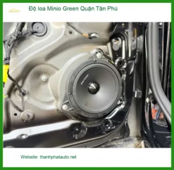 Trung Tâm Độ Loa Ô Tô loa Minio Green Quận Tân Phú - Giá Tốt TPHCM