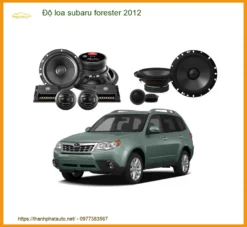 Độ Loa Subaru Forester 2012 - Nơi Nâng Cấp Âm Thanh Xe Hơi Uy Tín TPHCM