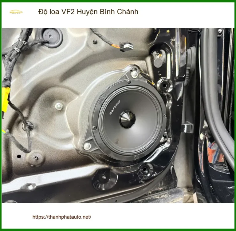 Trung Tâm Độ Loa Ô Tô loa VF2 Huyện Bình Chánh - Thi Công Chuyên Nghiệp