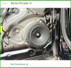 Dịch Vụ Lắp Đặt Độ Loa Ô Tô loa VF2 quận 10 - Thi Công Chuyên Nghiệp
