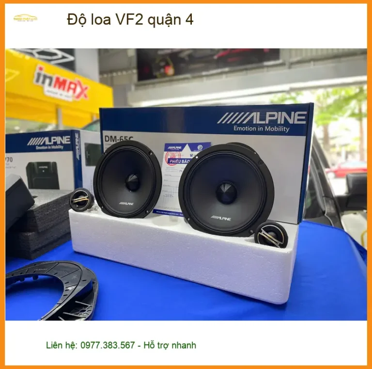 Trung Tâm Nâng Cấp Độ Loa Ô Tô loa VF2 quận 4 - Thi Công Chuyên Nghiệp