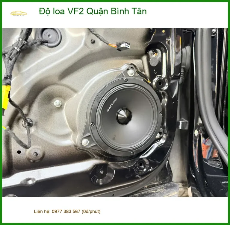Trung Tâm Độ Loa Ô Tô loa VF2 Quận Bình Tân - Thi Công Chuyên Nghiệp