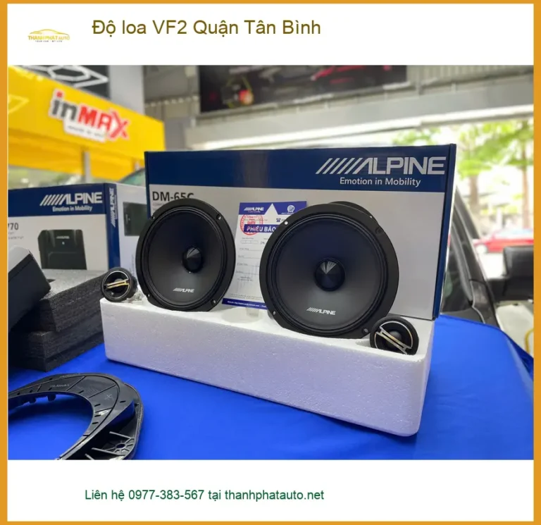 Trung Tâm Độ Loa Ô Tô loa VF2 Quận Tân Bình - Thi Công Chuyên Nghiệp