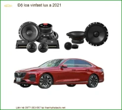 Độ Loa Âm Thanh Cao Cấp Xe Hơi Vinfast Lux A 2021 - Địa Chỉ Lắp Đặt Uy Tín TPHCM