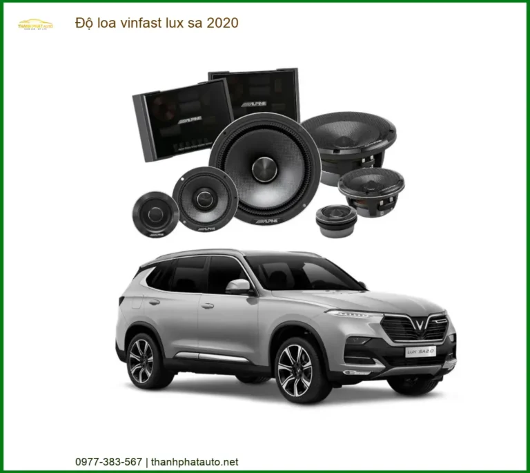 Độ Loa Vinfast Lux SA 2020 - Trung Tâm Lắp Đặt Uy Tín Chính Hãng TPHCM