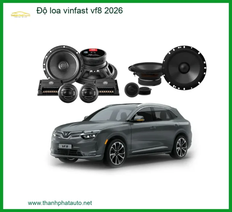 Độ Loa VinFast VF8 2026 - Địa Chỉ Chuyên Nâng Cấp Âm Thanh Xe Hơi Uy Tín TPHCM
