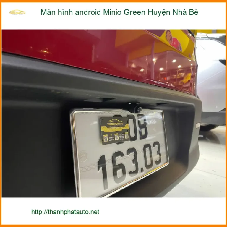 Địa Chỉ Gắn Màn Hình Android Ô Tô Minio Green Huyện Nhà Bè - Giá Tốt TPHCM