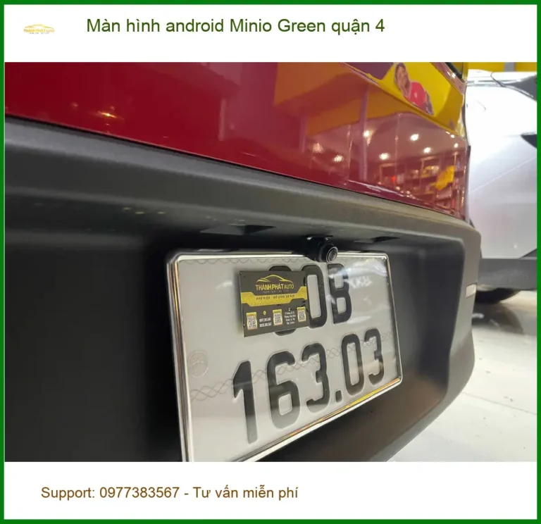 Trung Tâm Gắn Màn Hình Android Ô Tô hình android Minio Green quận 4 - Nâng Cấp Chính Hãng