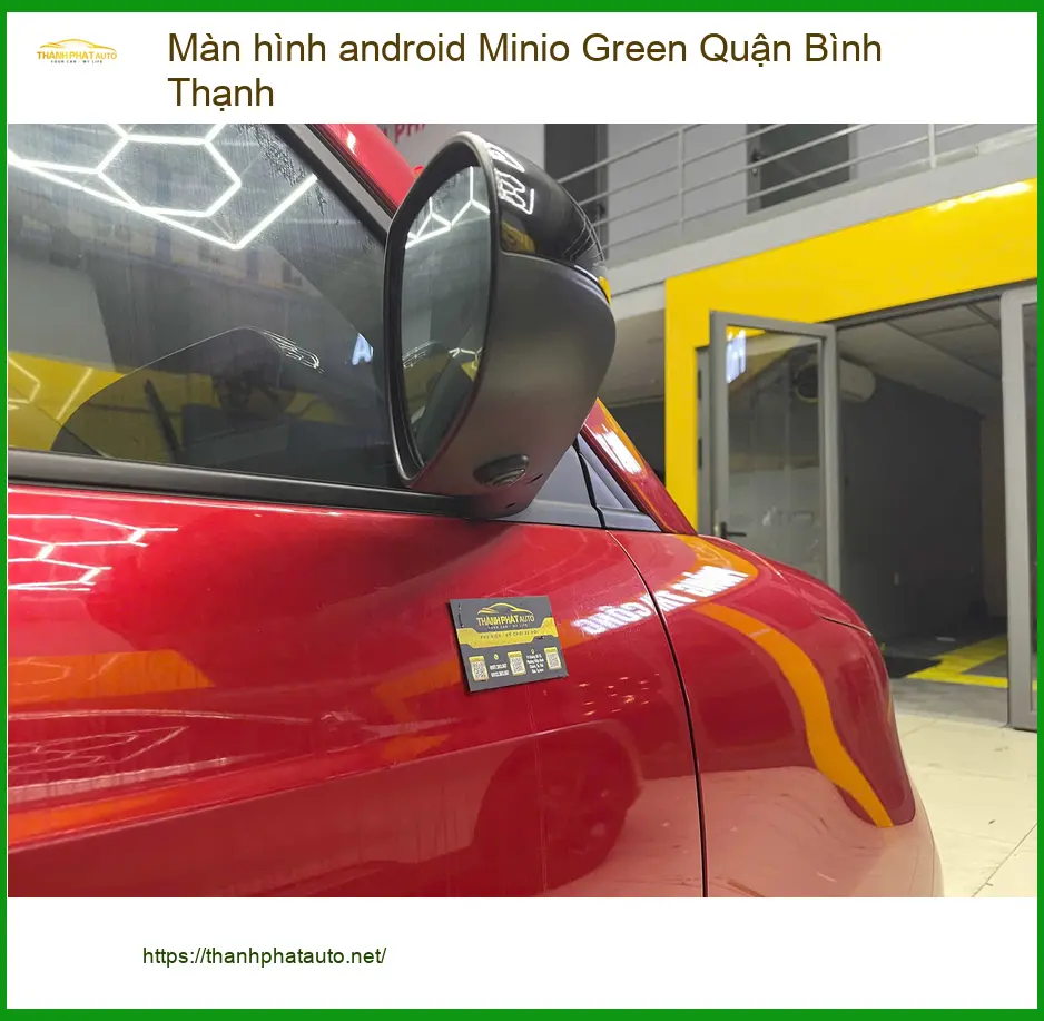 Địa Chỉ Lắp Màn Hình Android Ô Tô Minio Green Tại Quận Bình Thạnh - Giá Tốt TPHCM
