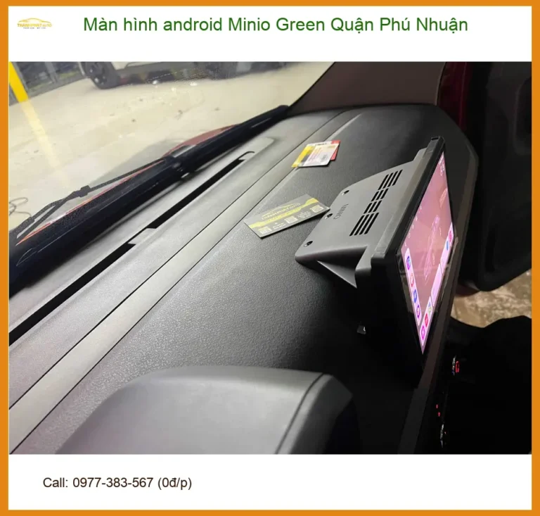 Địa Chỉ Lắp Màn Hình Android Ô Tô Minio Green Quận Phú Nhuận - Giá Tốt TPHCM
