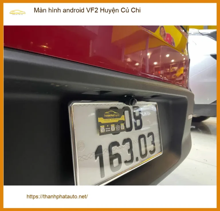 Nơi Gắn Màn Hình Android Ô Tô hình android VF2 Huyện Củ Chi - Giá Tốt TPHCM