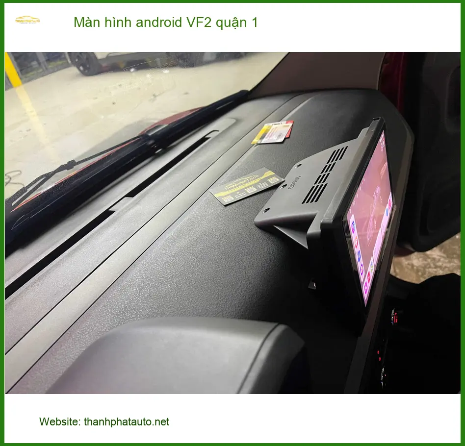 Cửa Hàng Gắn Màn Hình Android Ô Tô VF2 quận 1 - Giá Tốt TPHCM