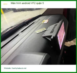 Nơi Gắn Màn Hình Android Ô Tô hình android VF2 quận 5 - Giá Tốt TPHCM