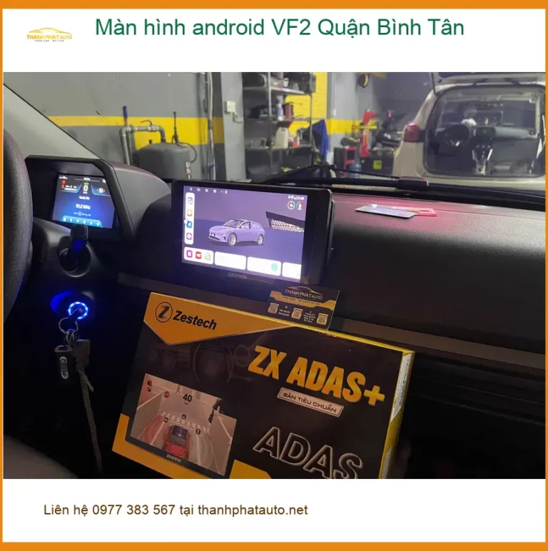 Địa Chỉ Gắn Màn Hình Android Ô Tô VF2 Quận Bình Tân - Giá Tốt TPHCM