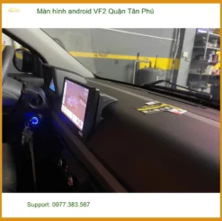 Trung Tâm Gắn Màn Hình Android VF2 Quận Tân Phú - Nâng Cấp Chính Hãng