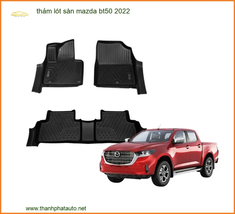 Thảm Lót Sàn Mazda BT50 2022 - Địa Chỉ Lắp Đặt Chính Hãng TPHCM