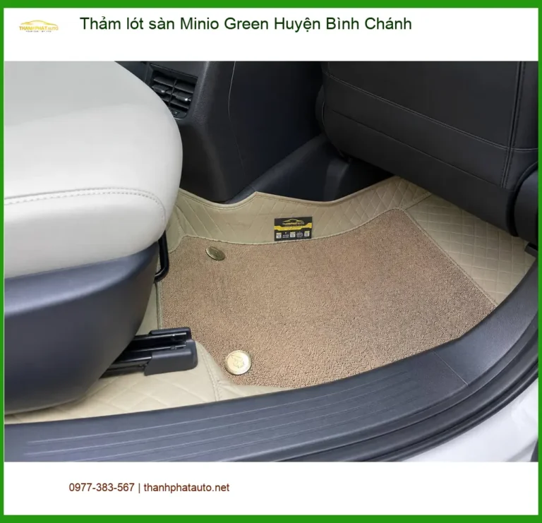 Nơi Lắp Thảm Lót Sàn Ô Tô Minio Green Huyện Bình Chánh - Giá Tốt TPHCM