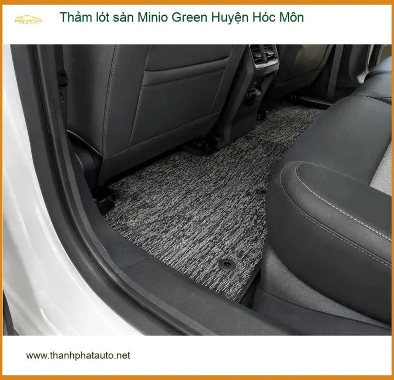 Nơi Lắp Thảm Lót Sàn Ô Tô lót sàn Minio Green Huyện Hóc Môn - Giá Tốt TPHCM